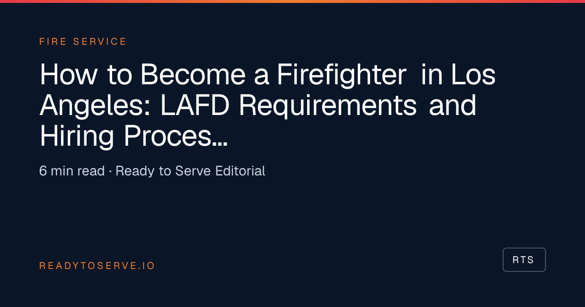 How to Become a Firefighter in Los Angeles: LAFD Requirements and ...