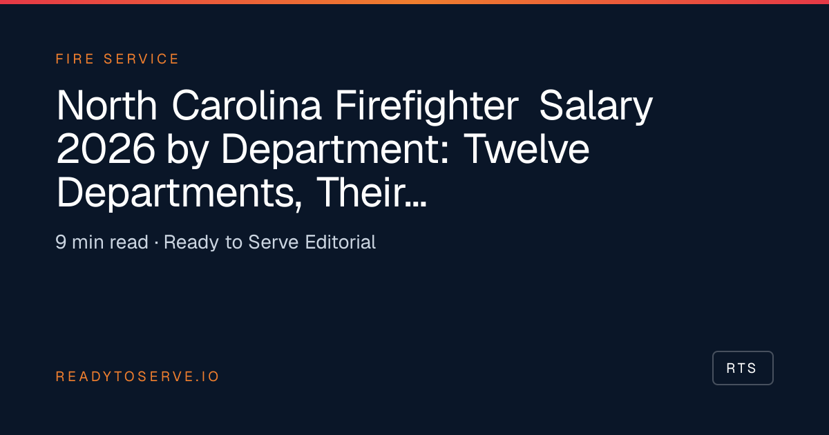North Carolina Firefighter Salary 2026 by Department | Ready to Serve